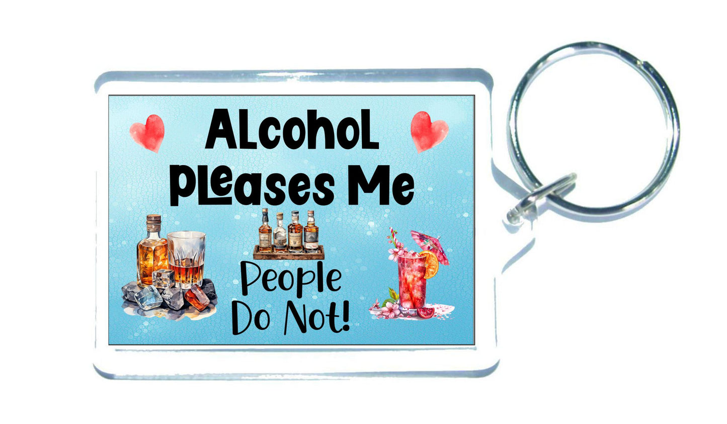 Alcohol Keyring Gift - Alcohol Pleases Me People Do Not - Fun Cute Novelty Hobby Present