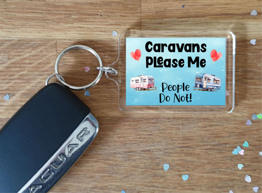 Caravan Keyring Gift - Caravans Please Me People Do Not - Fun Cute Novelty Holiday Present