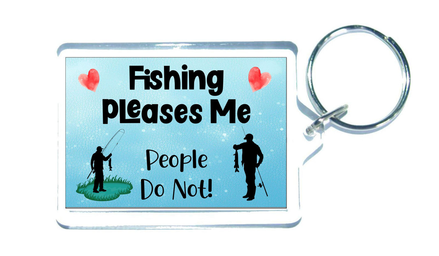 Fishing Keyring Gift - Fishing Pleases Me People Do Not - Fun Cute Novelty Hobby Present