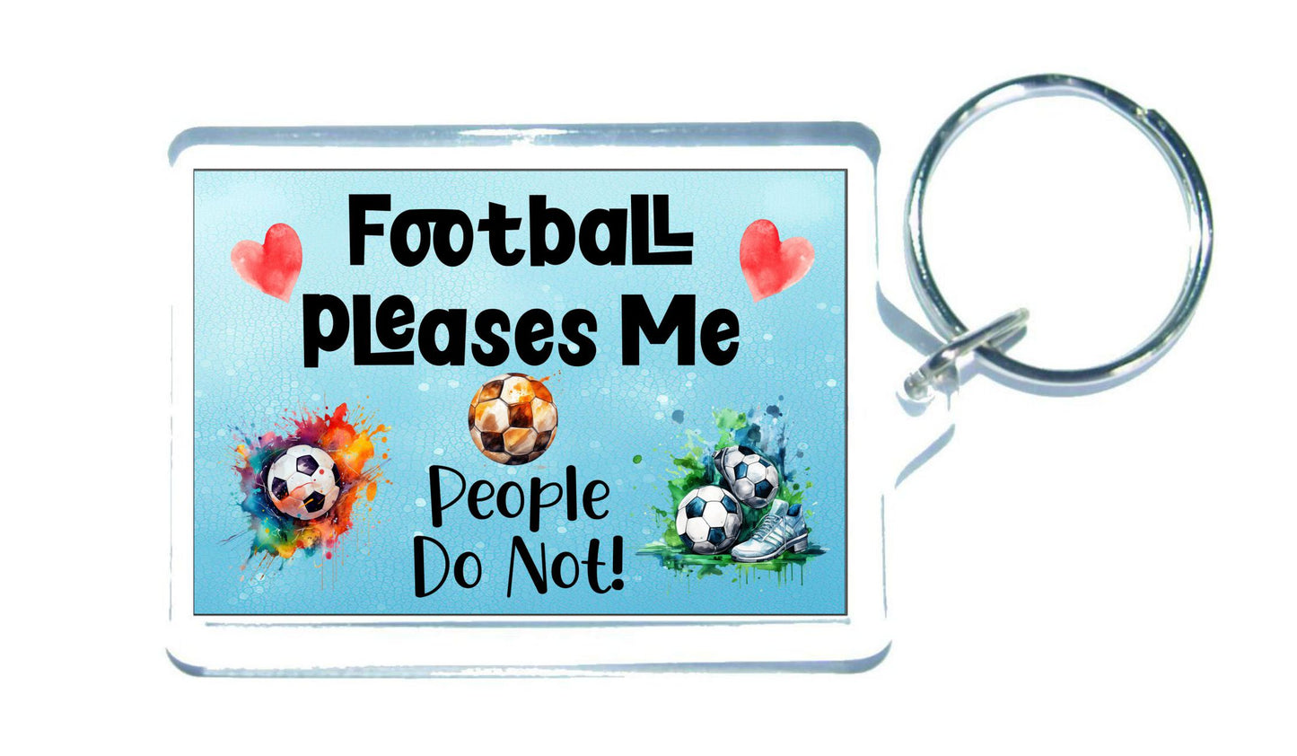Football Keyring Gift - Football Pleases Me People Do Not - Fun Cute Novelty Hobby Present