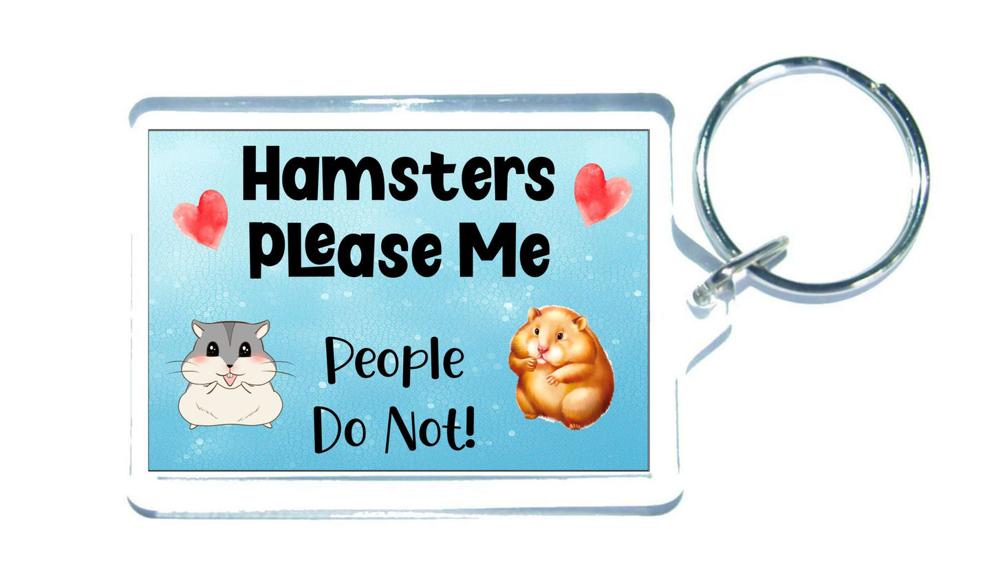 Hamster Keyring Gift - Hamsters Please Me People Do Not - Fun Cute Novelty Animal Present