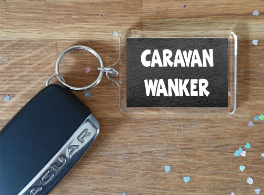 Caravan Keyring Gift - Caravan Wanker - Rude Cheeky Nice Fun Cute Novelty Present