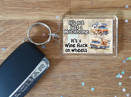 Motorhome Keyring Gift - It's Not Just A Motorhome It's A Wine Rack On Wheels - Fun Novelty Birthday Present