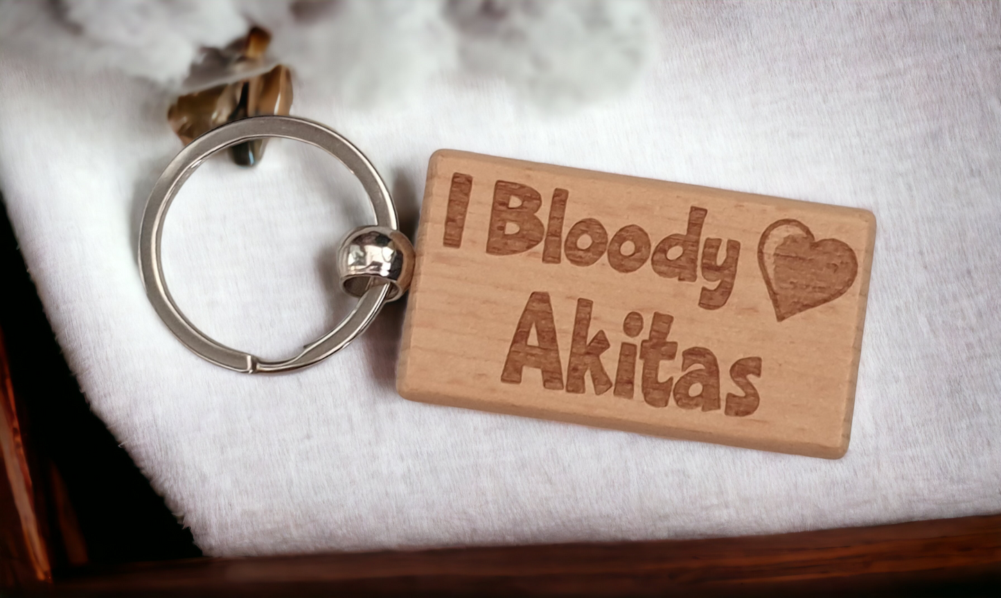 Cute Akita Keyring Gift - I Bloody Love Akitas - Engraved Wooden Key Fob Chain Fun Novelty Nice Custom Present