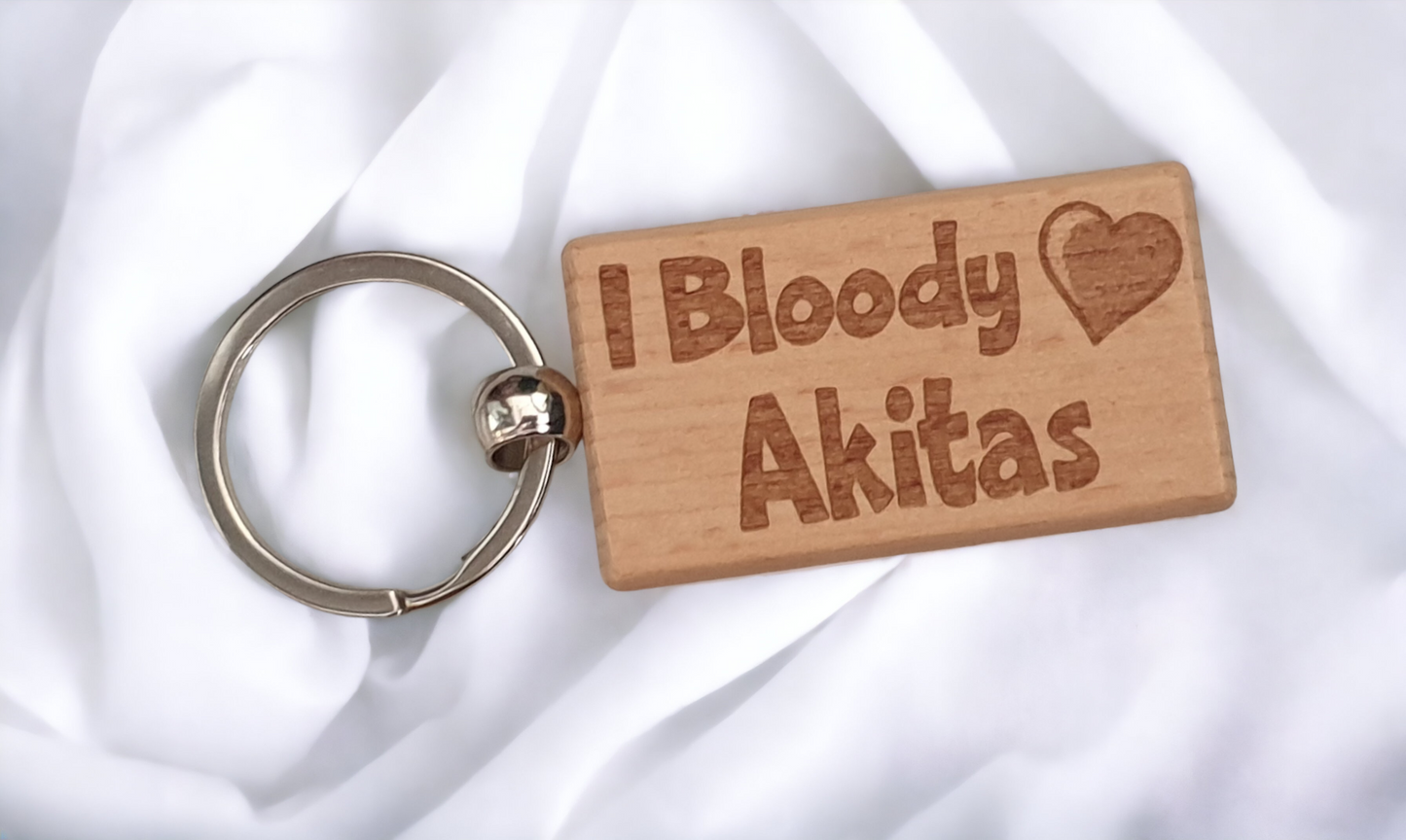Cute Akita Keyring Gift - I Bloody Love Akitas - Engraved Wooden Key Fob Chain Fun Novelty Nice Custom Present