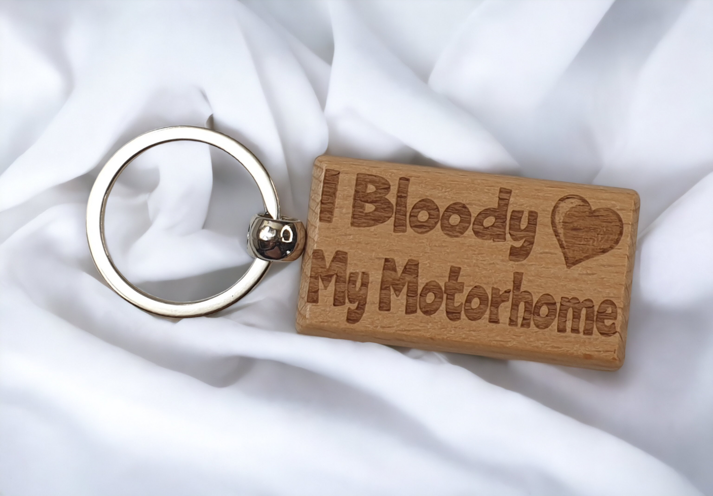 Motorhome Keyring Gift - I Bloody Love My Motorhome - Nice Cute Engraved Wooden Key Fob Fun Present