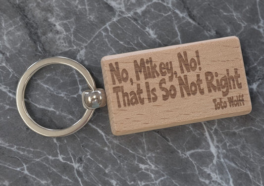 Toto Wolff Keyring Gift No Mikey No That Is So Not Right Engraved Wooden Key Fob Fun Novelty Nice F1 Present