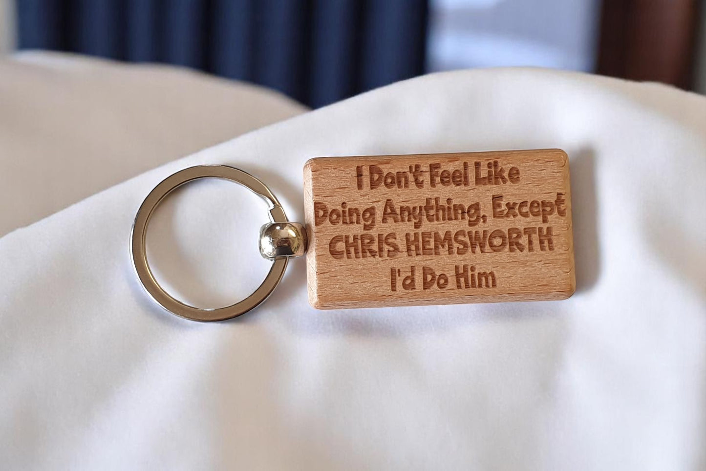 Chris Hemsworth Keyring Gift I Don't Feel Like Doing Anything Except I'd Do Him Engraved Wooden Movie Fan Birthday Nice Fun Cute Present