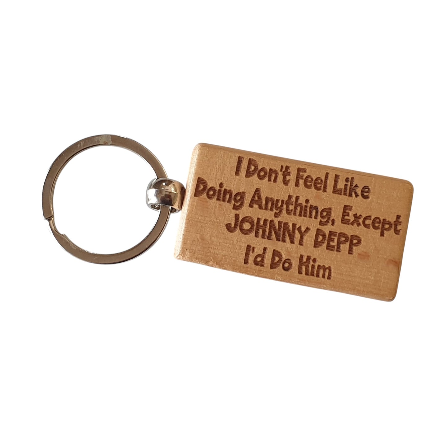Johnny Depp Keyring Gift I Don't Feel Like Doing Anything Except I'd Do Him Engraved Wooden Movie Fan Birthday Nice Fun Cute Present