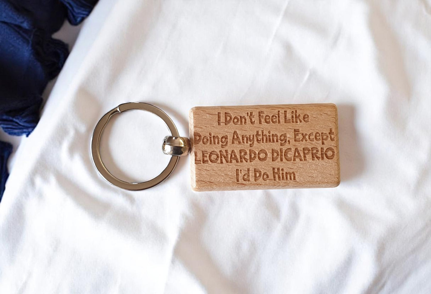 Leonardo DiCaprio Keyring Gift I Don't Feel Like Doing Anything Except I'd Do Him Engraved Wooden Movie Fan Birthday Nice Fun Cute Present