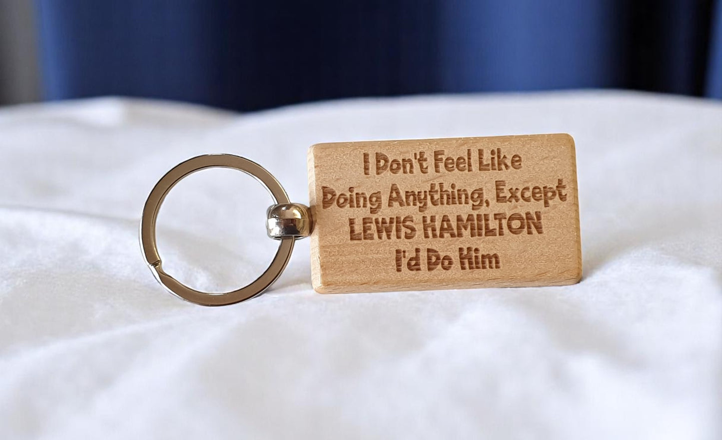 Lewis Hamilton Keyring Gift I Don't Feel Like Doing Anything Except I'd Do Him Engraved Wooden F1 Fan Nice Fun Cute Present