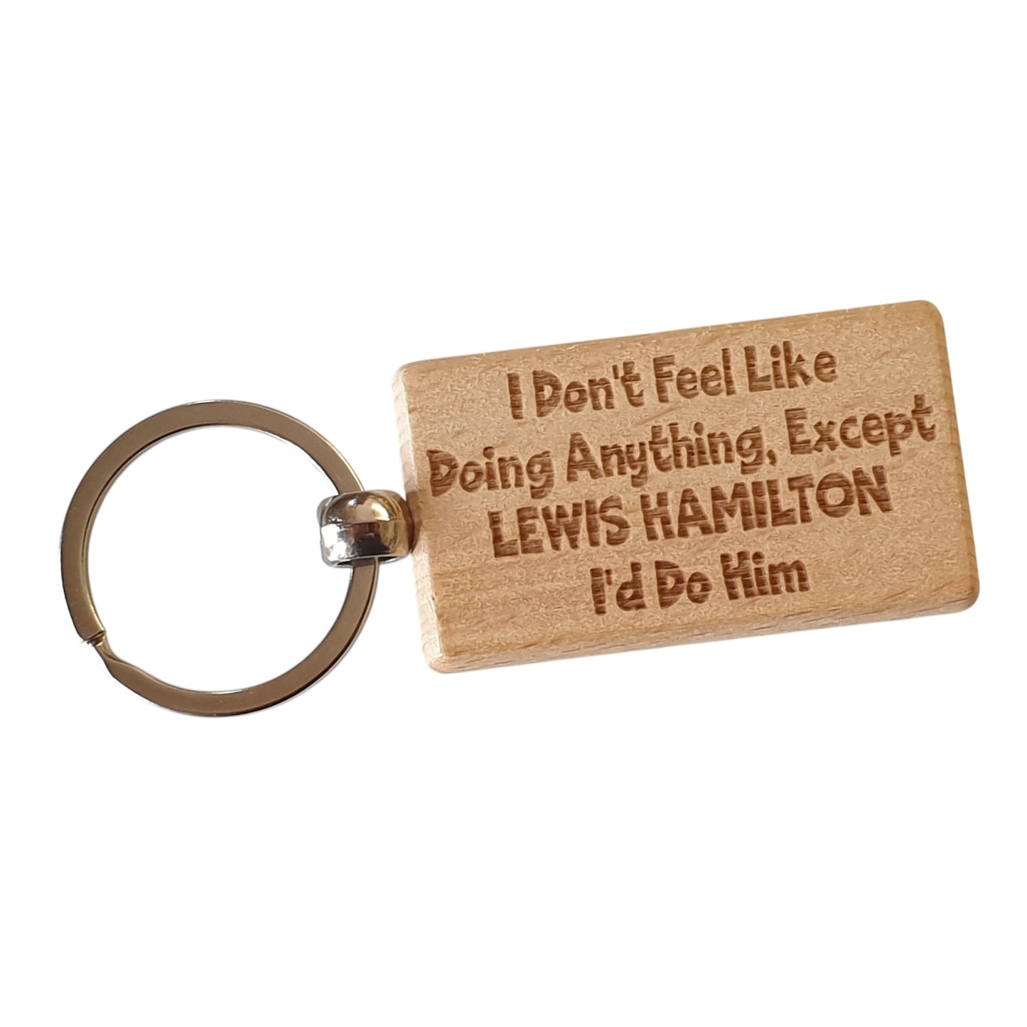 Lewis Hamilton Keyring Gift I Don't Feel Like Doing Anything Except I'd Do Him Engraved Wooden F1 Fan Nice Fun Cute Present