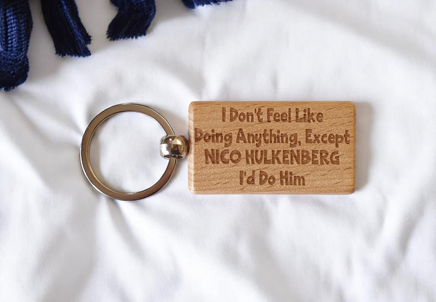 Nico Hulkenberg Keyring Gift I Don't Feel Like Doing Anything Except I'd Do Him Engraved Wooden F1 Fan Nice Fun Cute Present