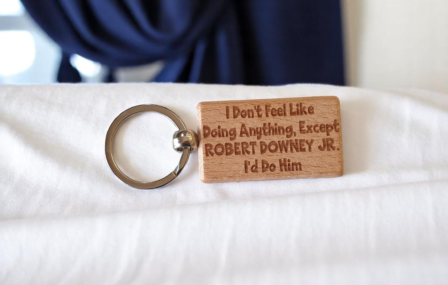 Robert Downey Jr Keyring Gift I Don't Feel Like Doing Anything Except I'd Do Him Engraved Wooden Movie Fan Birthday Nice Fun Cute Present
