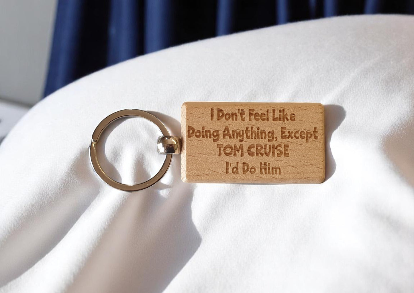Tom Cruise Keyring Gift I Don't Feel Like Doing Anything Except I'd Do Him Engraved Wooden Movie Fan Birthday Nice Fun Cute Present