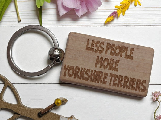 Yorkshire Terrier Keyring Gift Less People More Engraved Wooden Keychain Dog Owner Present