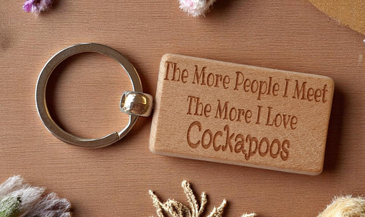 Cockapoo Keyring Gift The More People I Meet The More I Love Nice Cute Engraved Wooden Key Fob Novelty Dog Owner Present