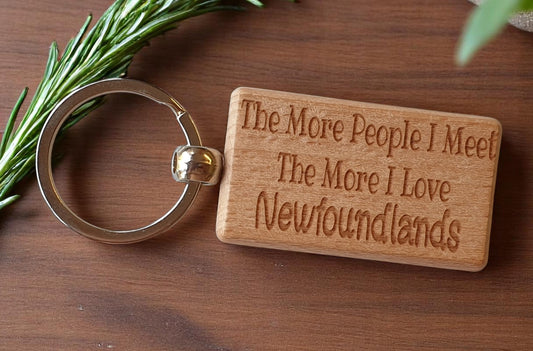 Newfoundland Keyring Gift The More People I Meet The More I Love Nice Cute Engraved Wooden Key Fob Novelty Dog Owner Present