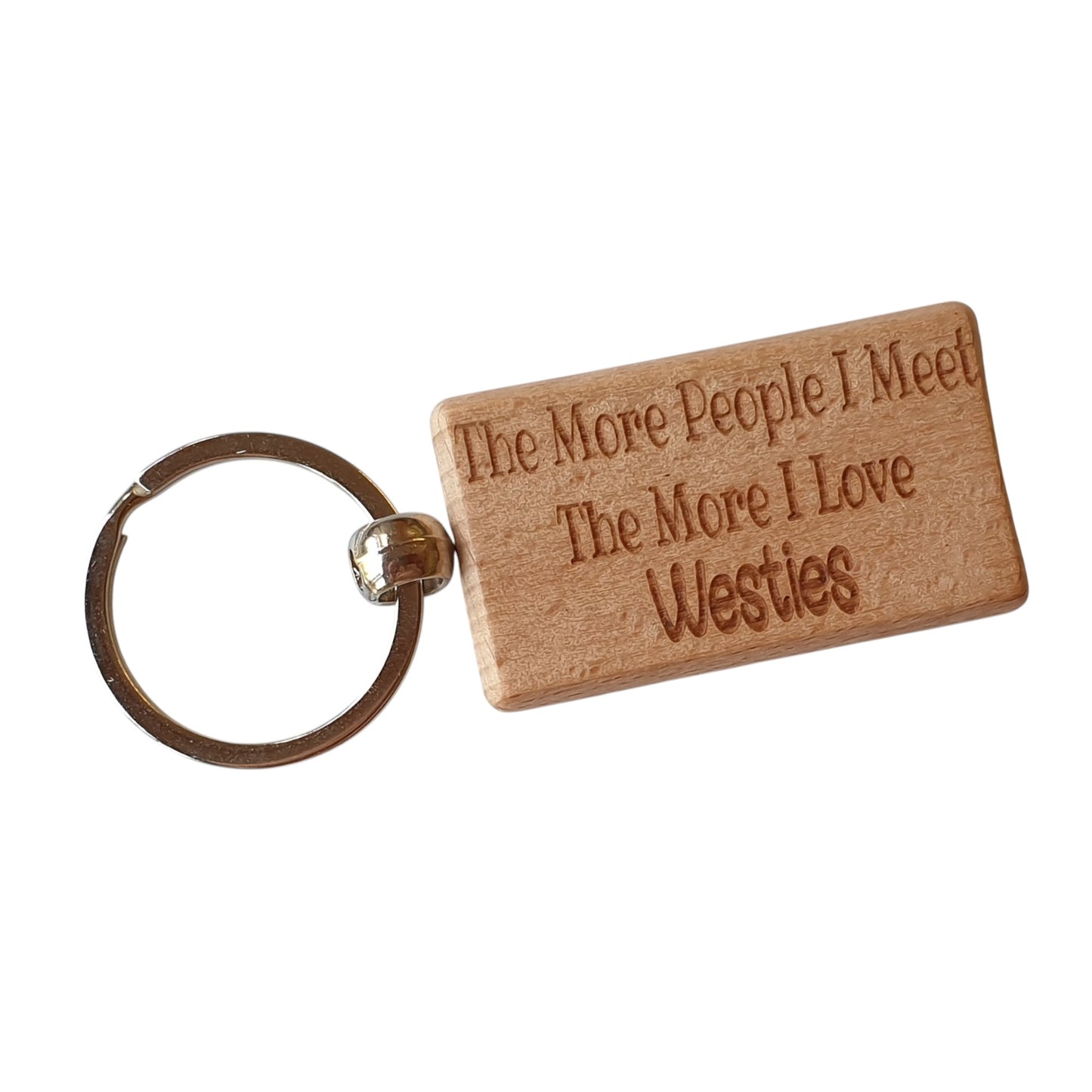 Westie Keyring Gift The More People I Meet The More I Love Nice Cute Engraved Wooden Key Fob Novelty Dog Owner Present