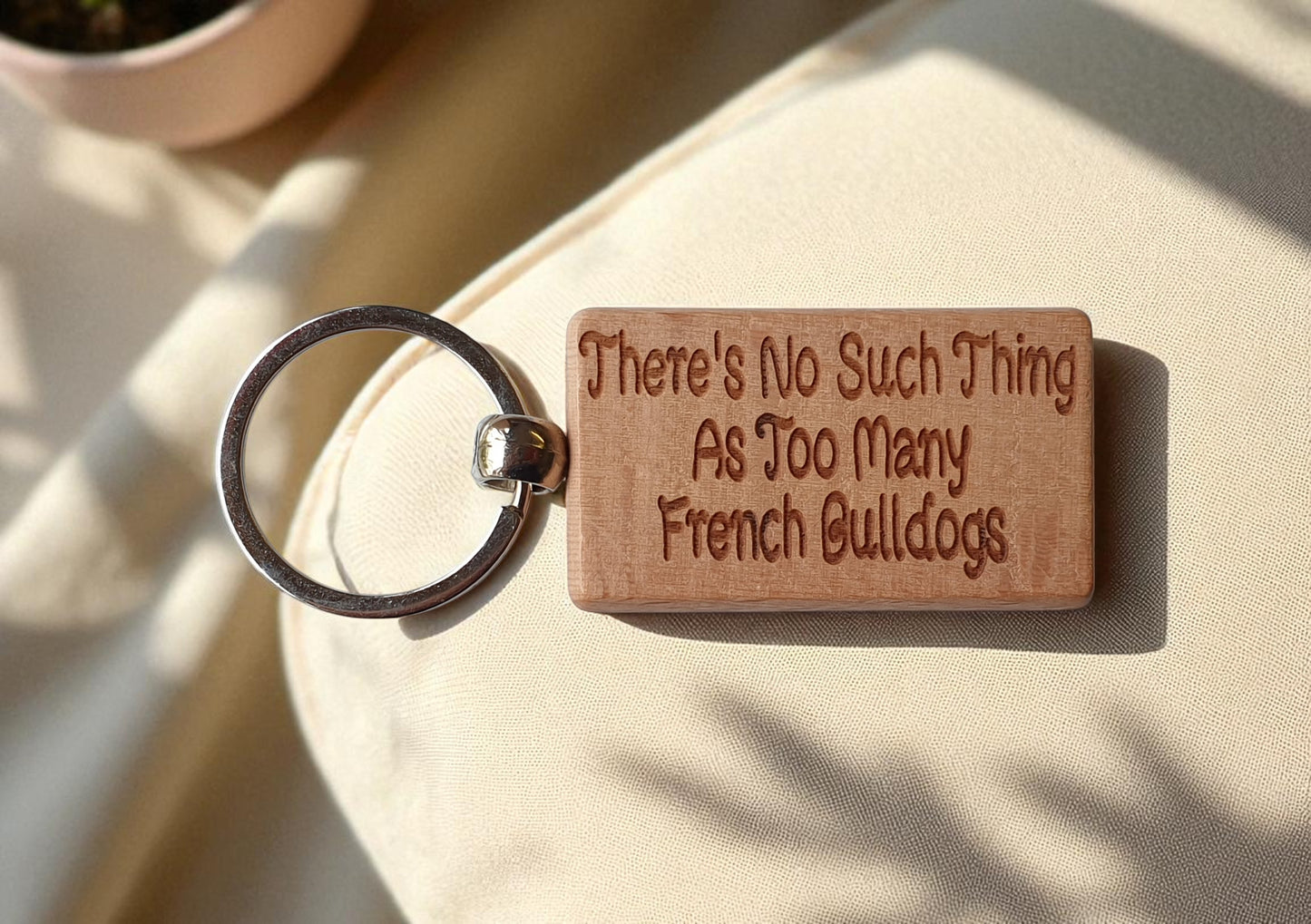 French Bulldog Keyring Gift There's No Such Thing As Too Many Nice Cute Engraved Wooden Key Fob Novelty Dog Owner Present