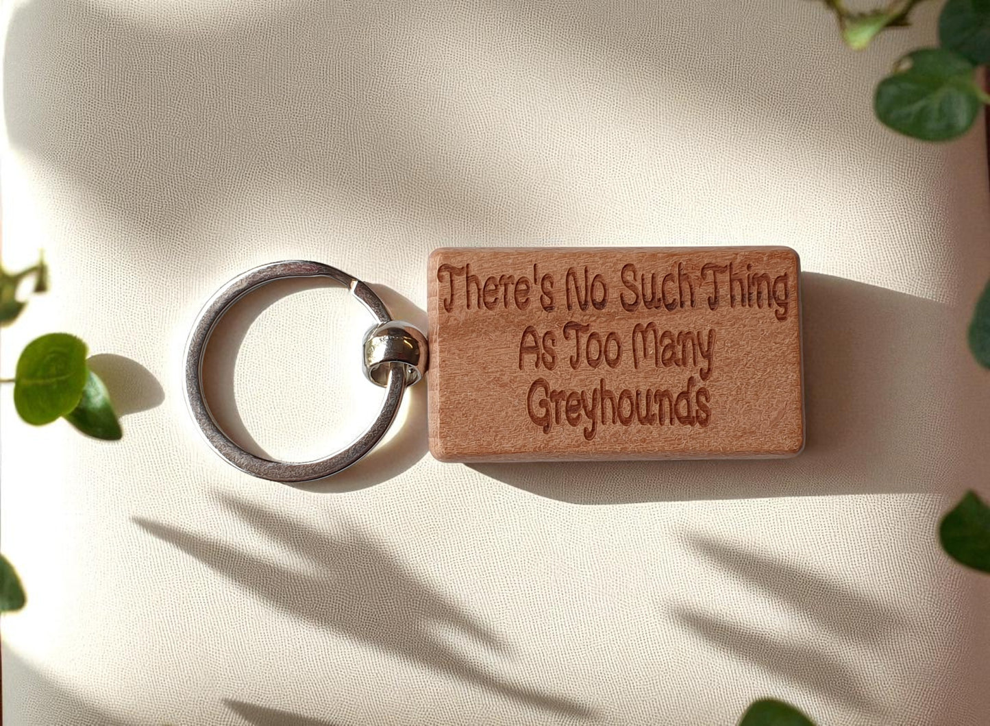 Greyhound Keyring Gift There's No Such Thing As Too Many Nice Cute Engraved Wooden Key Fob Novelty Dog Owner Present