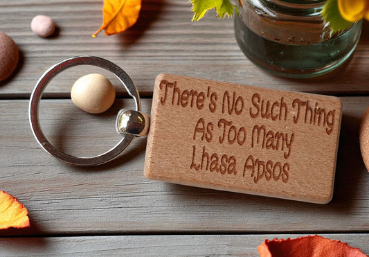 Lhasa Apso Keyring Gift There's No Such Thing As Too Many Nice Cute Engraved Wooden Key Fob Novelty Dog Owner Present