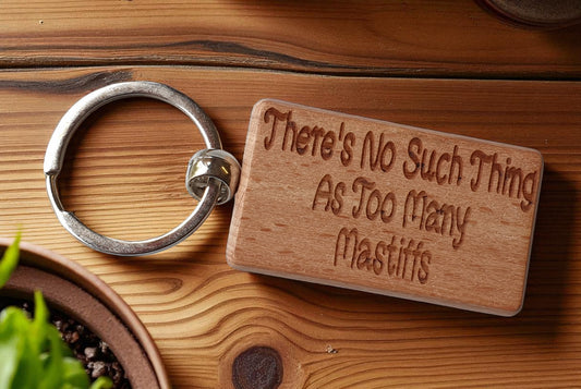 Mastiff Keyring Gift There's No Such Thing As Too Many Nice Cute Engraved Wooden Key Fob Novelty Dog Owner Present