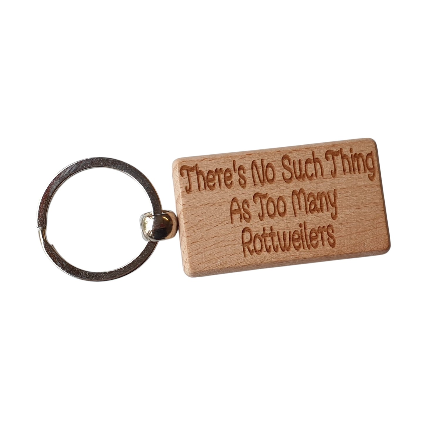 Rottweiler Keyring Gift There's No Such Thing As Too Many Nice Cute Engraved Wooden Key Fob Novelty Dog Owner Present