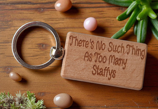 Staffy Keyring Gift There's No Such Thing As Too Many Nice Cute Engraved Wooden Key Fob Novelty Dog Owner Present