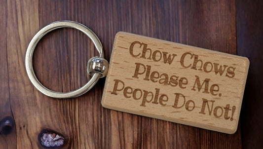 Chow Chow Keyring Gift - * Please Me People Do Not - Nice Cute Engraved Wooden Key Fob Novelty Dog Owner Present
