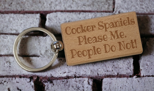 Cocker Spaniel Keyring Gift - * Please Me People Do Not - Nice Cute Engraved Wooden Key Fob Novelty Dog Owner Present