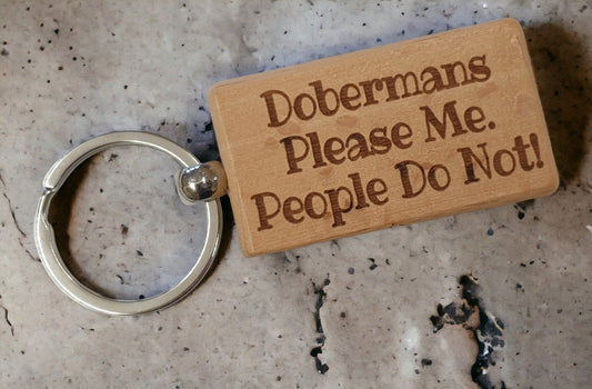 Doberman Keyring Gift - * Please Me People Do Not - Nice Cute Engraved Wooden Key Fob Novelty Dog Owner Present