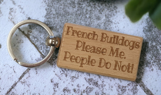 French Bulldog Keyring Gift - * Please Me People Do Not - Nice Cute Engraved Wooden Key Fob Novelty Dog Owner Present