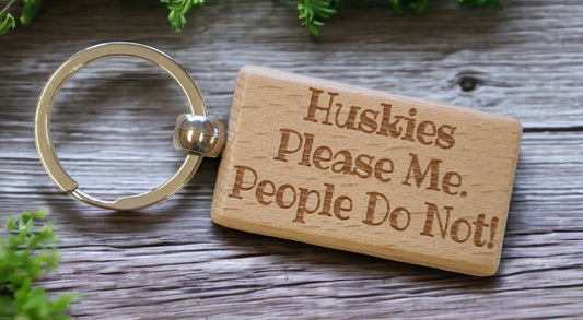 Husky Keyring Gift - * Please Me People Do Not - Nice Cute Engraved Wooden Key Fob Novelty Dog Owner Present