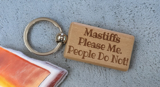 Mastiff Keyring Gift - * Please Me People Do Not - Nice Cute Engraved Wooden Key Fob Novelty Dog Owner Present