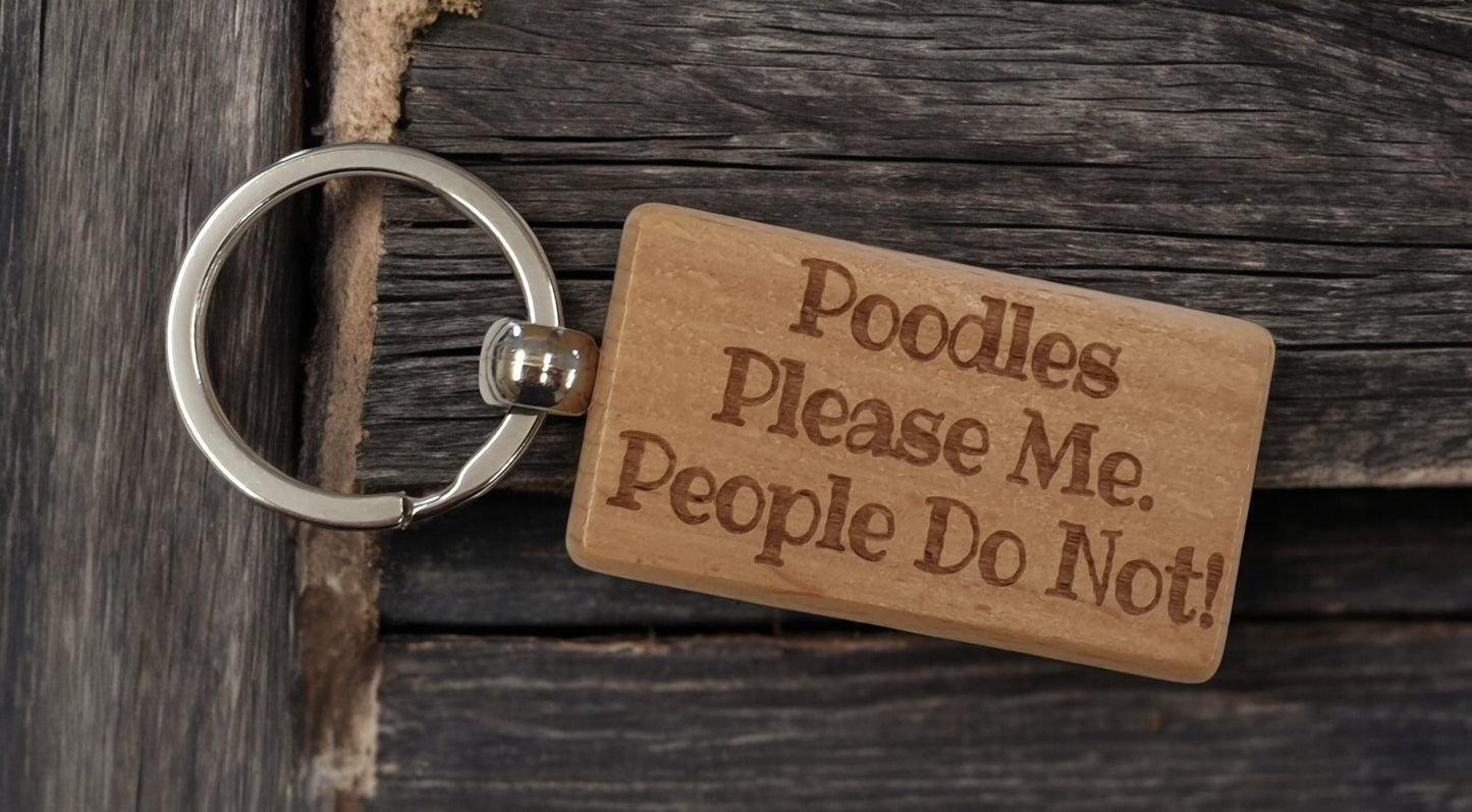 Poodle Keyring Gift - * Please Me People Do Not - Nice Cute Engraved Wooden Key Fob Novelty Dog Owner Present