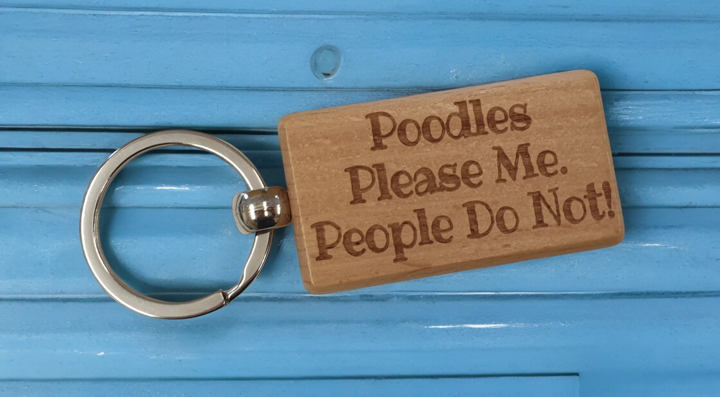 Poodle Keyring Gift - * Please Me People Do Not - Nice Cute Engraved Wooden Key Fob Novelty Dog Owner Present