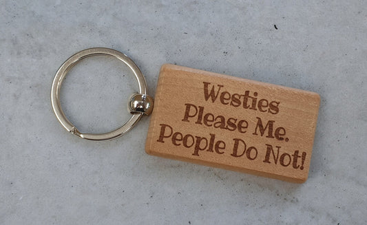 Westie Keyring Gift - * Please Me People Do Not - Nice Cute Engraved Wooden Key Fob Novelty Dog Owner Present