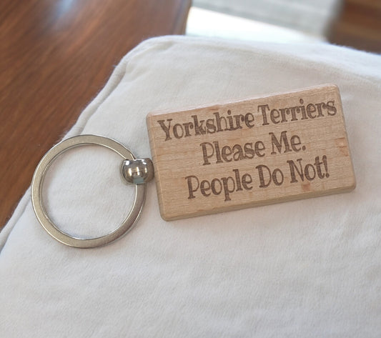 Yorkshire Terrier Keyring Gift - * Please Me People Do Not - Nice Cute Engraved Wooden Key Fob Novelty Dog Owner Present
