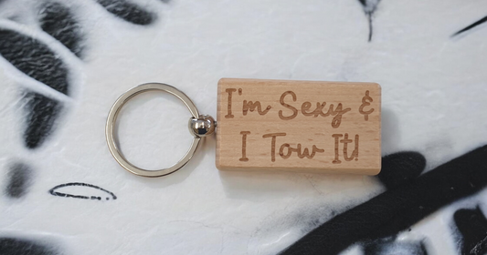 Caravan Keyring Gift I'm Sexy & I Tow It Cute Engraved Wooden Key Fob Fun Novelty Nice Present
