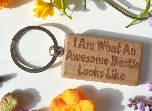Best Friend Keyring Gift I Am What An Awesome Bestie Looks Like Engraved Wooden Key Fob Present