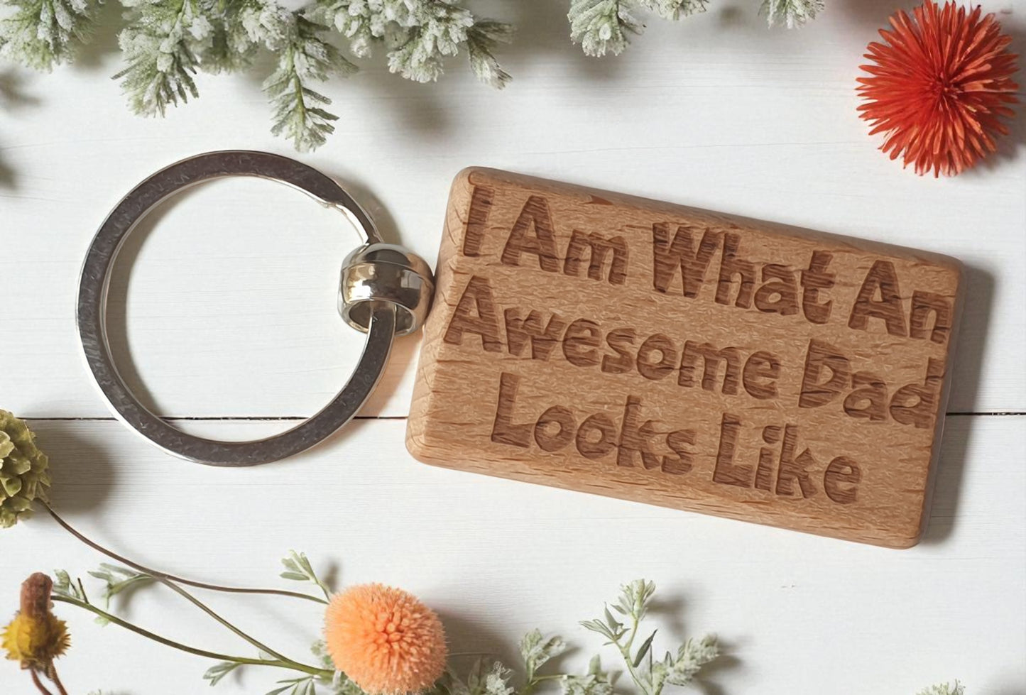 Dad Keyring Gift I Am What An Awesome Looks Like Engraved Wooden Key Fob Present