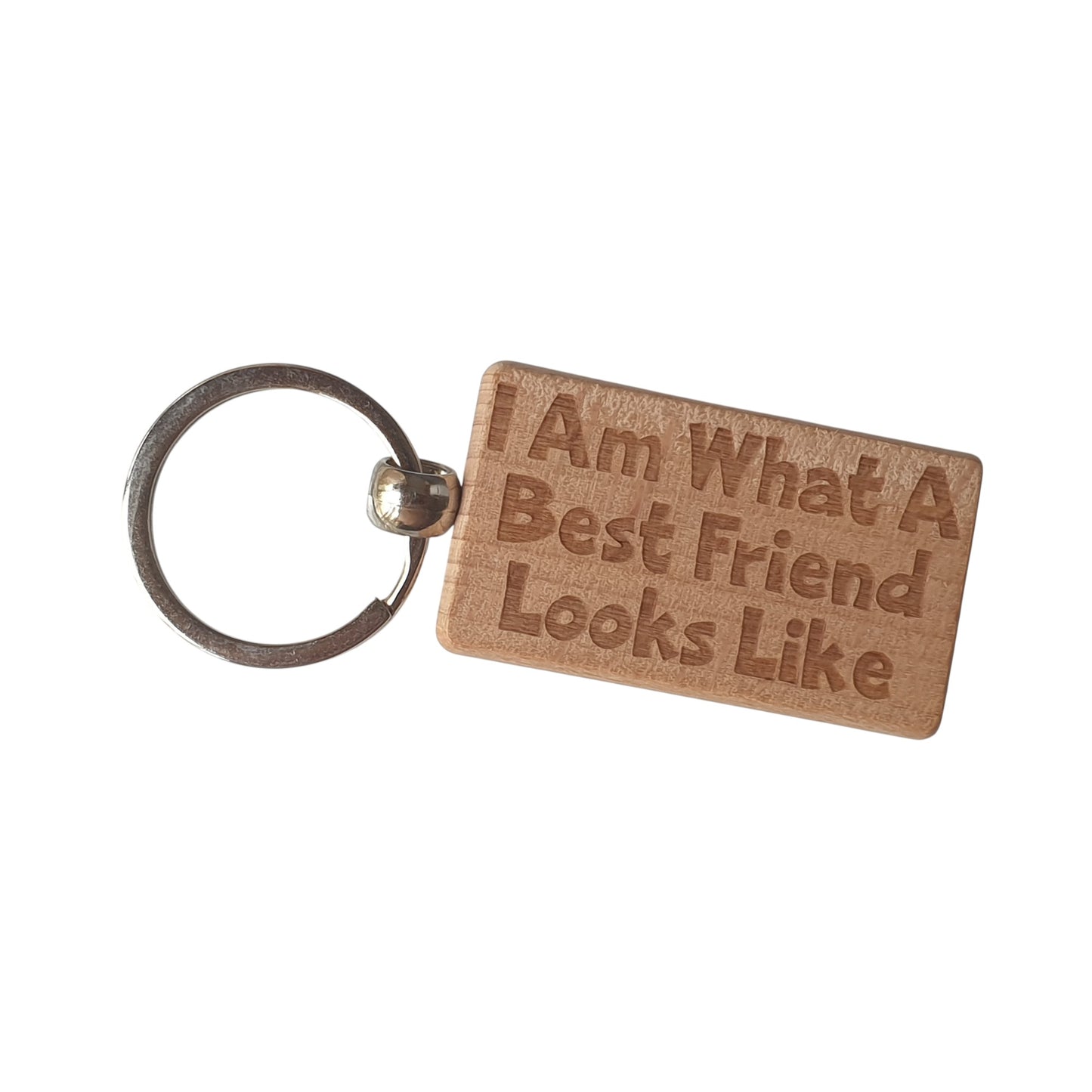 Best Friend Keyring Gift I Am What A Looks Like Engraved Wooden Key Fob Present