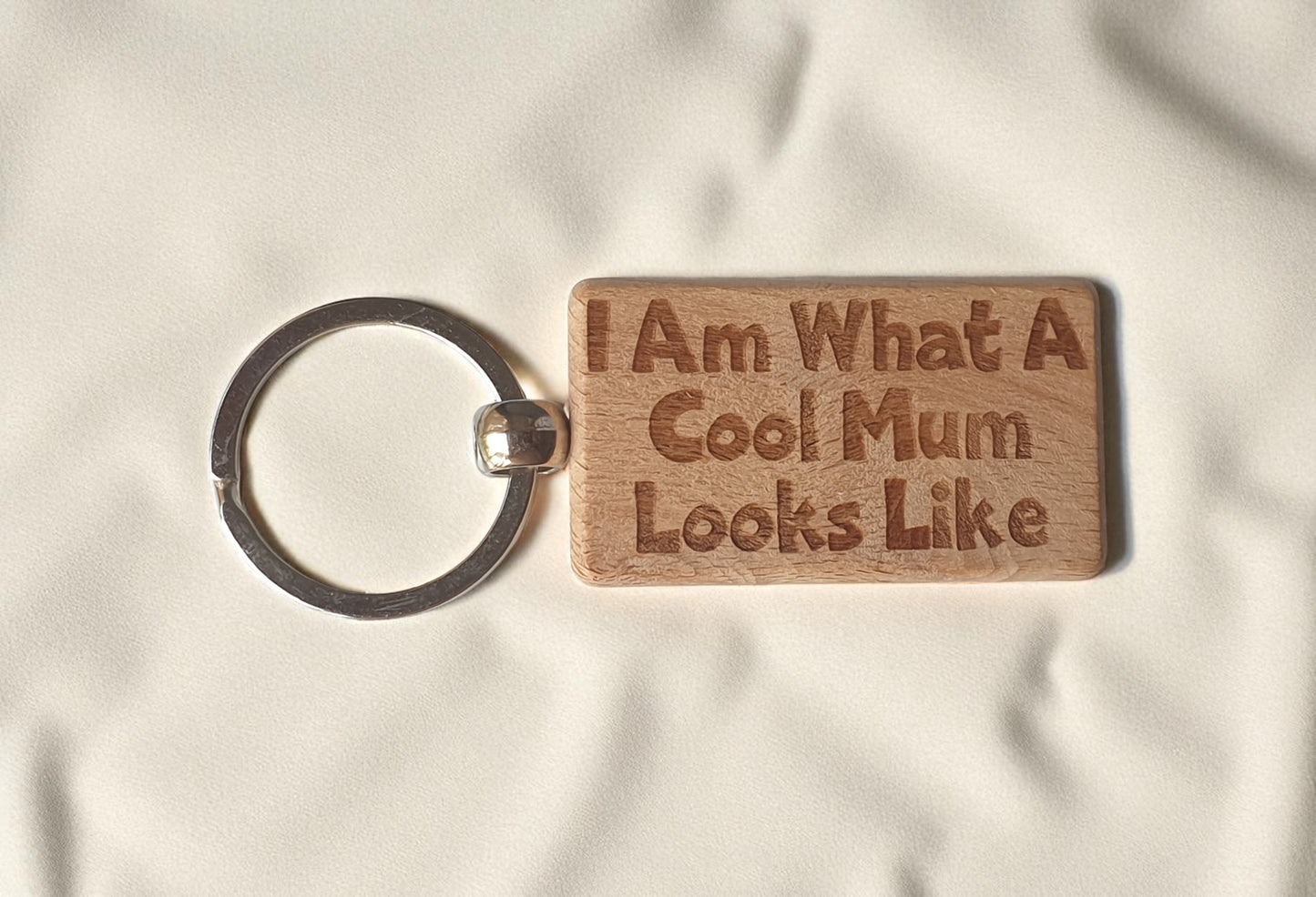 Mum Keyring Gift I Am What A Cool Looks Like Engraved Wooden Key Fob Present