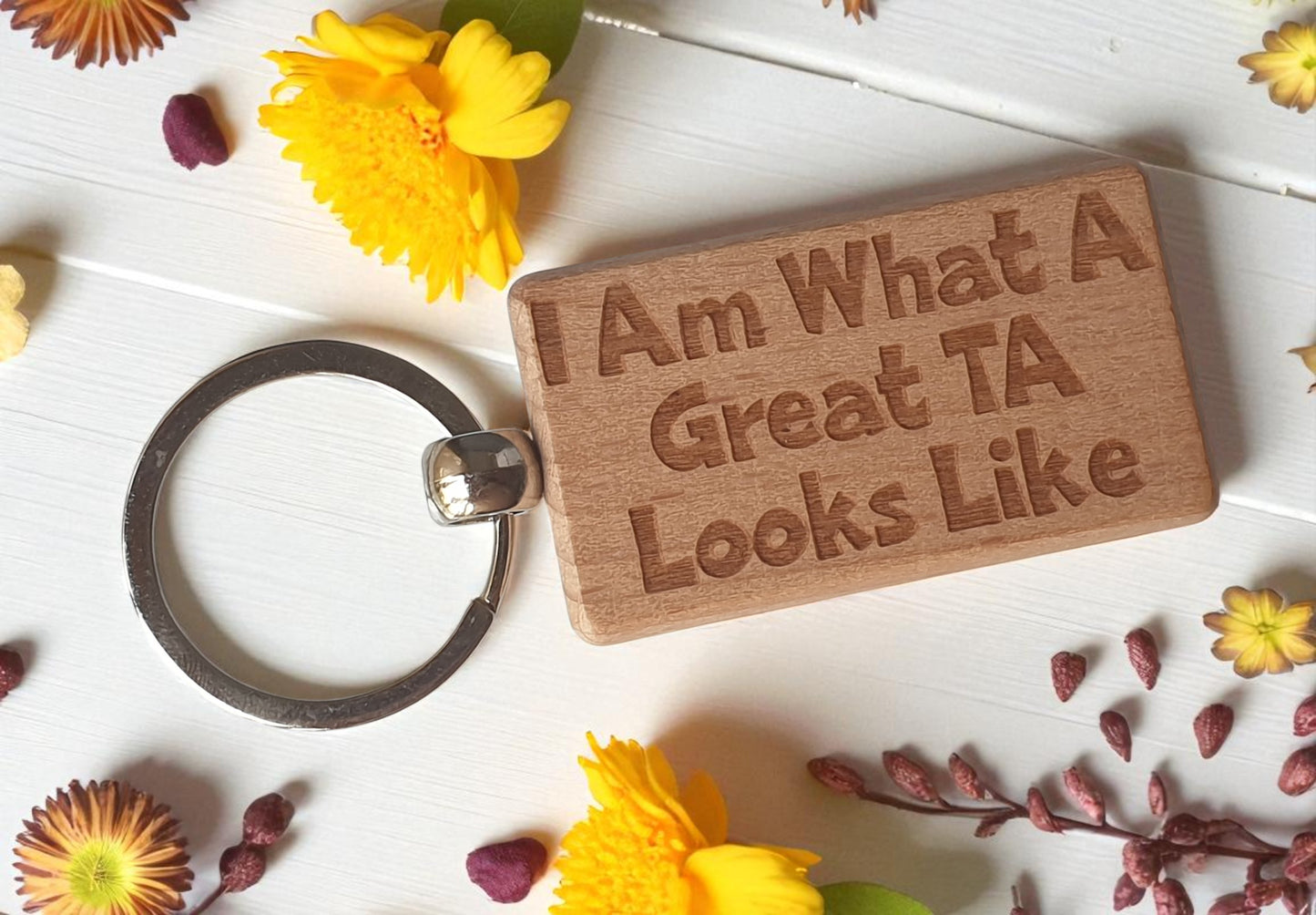 Teaching Assistant Keyring Gift I Am What A Great TA Looks Like Engraved Wooden Key Fob Present