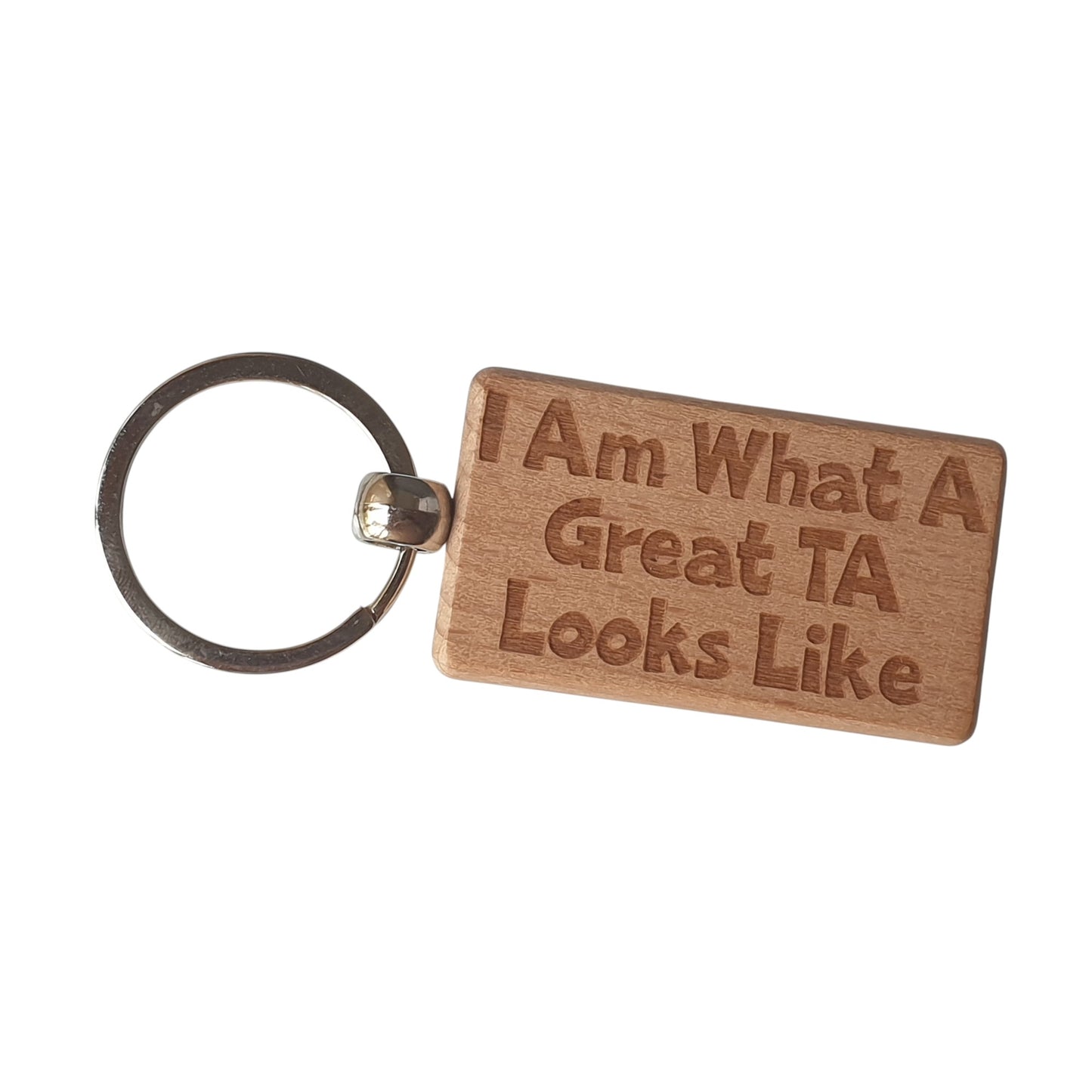Teaching Assistant Keyring Gift I Am What A Great TA Looks Like Engraved Wooden Key Fob Present