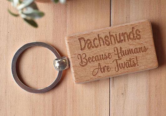 Dachshund Keyring Gift - Because Humans Are Twats - Nice Cute Engraved Wooden Key Fob Novelty Dog Owner Present