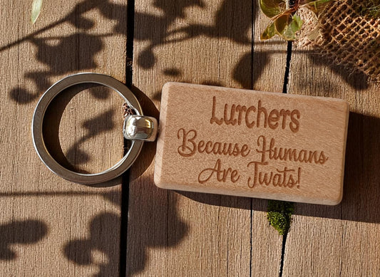 Lurcher Keyring Gift - Because Humans Are Twats - Nice Cute Engraved Wooden Key Fob Novelty Dog Owner Present