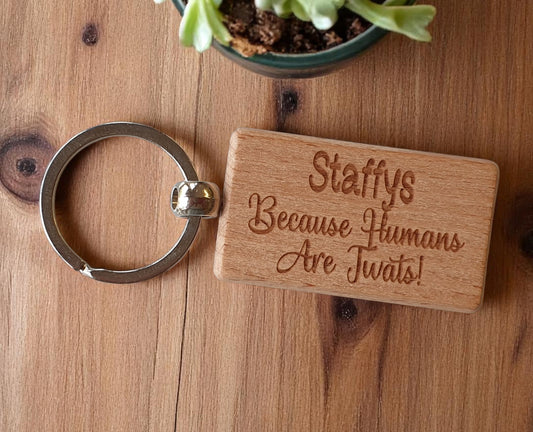 Staffy Keyring Gift - Because Humans Are Twats - Nice Cute Engraved Wooden Key Fob Novelty Dog Owner Present