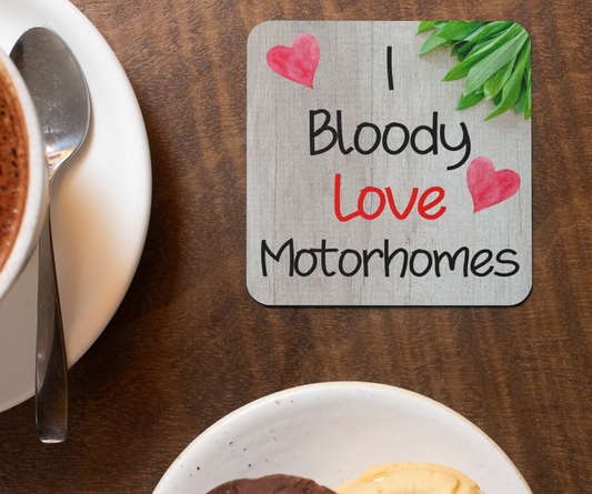 Motorhome Coaster Gift - I Bloody Love Motorhomes - Fun Novelty CORK Cute Holiday Present